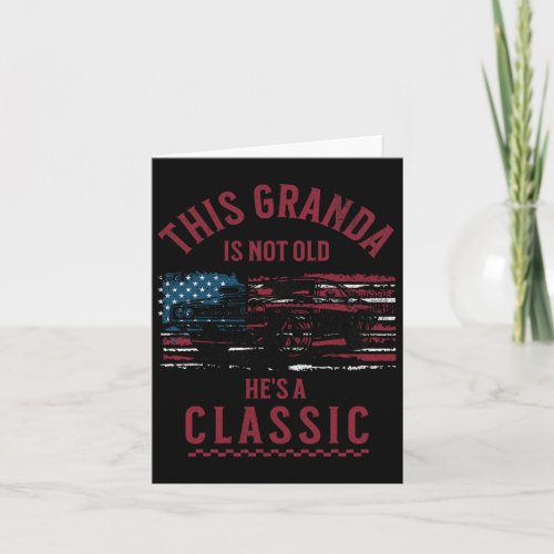 This Granda Is Not Old Hes A Clic Fathers Day Vint Card