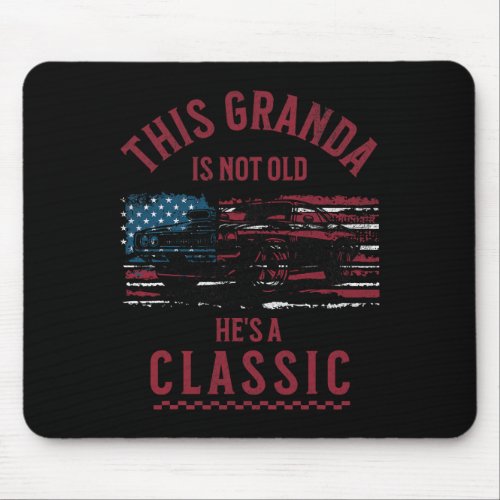 This Granda Is Not Old Hes A Clic Fathers Day Vint Mouse Pad