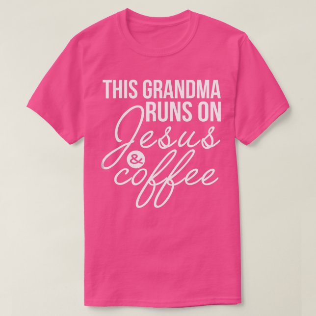 This Grandma Runs on Jesus and Coffee Funny Grandm T-Shirt (Design Front)