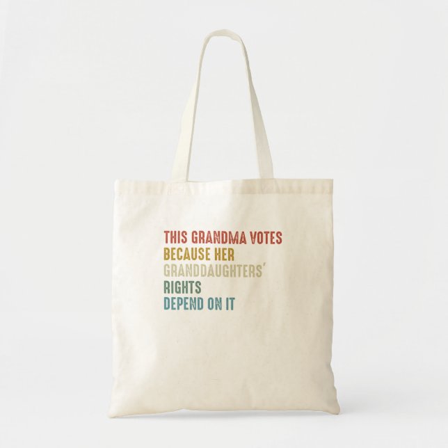 This Grandma Votes Because Her Granddaughters Righ Tote Bag (Front)