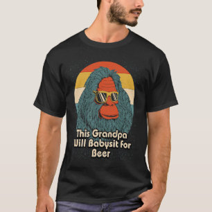 This Grandpa Will Babysit for Beer Drinking Father T-Shirt