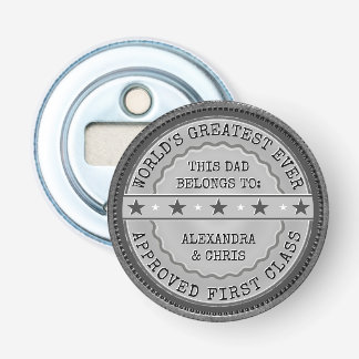 This Greatest Ever Dad belongs to: Your name(s) Bottle Opener