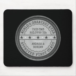 This Greatest Ever Dad belongs to: Your name(s) Mouse Pad