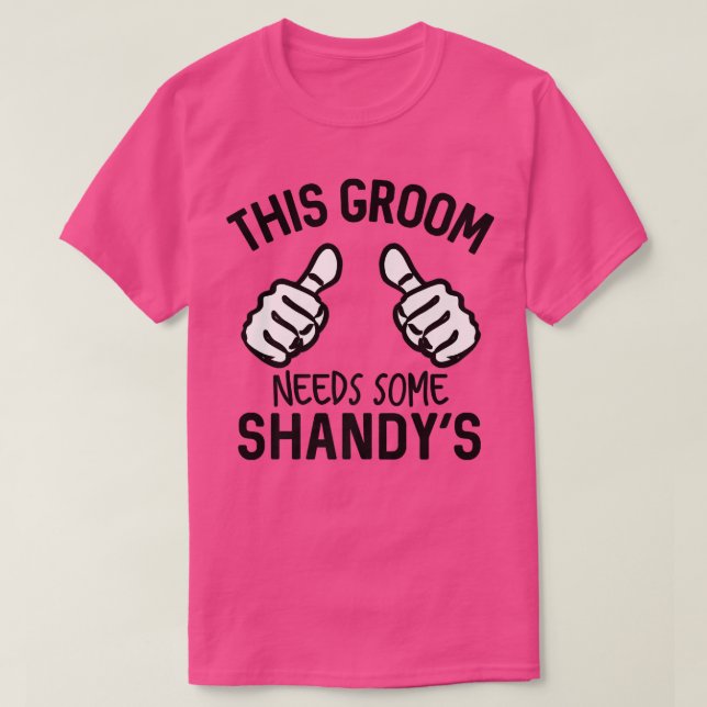 This Groom Needs Some Shandys Bachelor Party Summe T-Shirt (Design Front)
