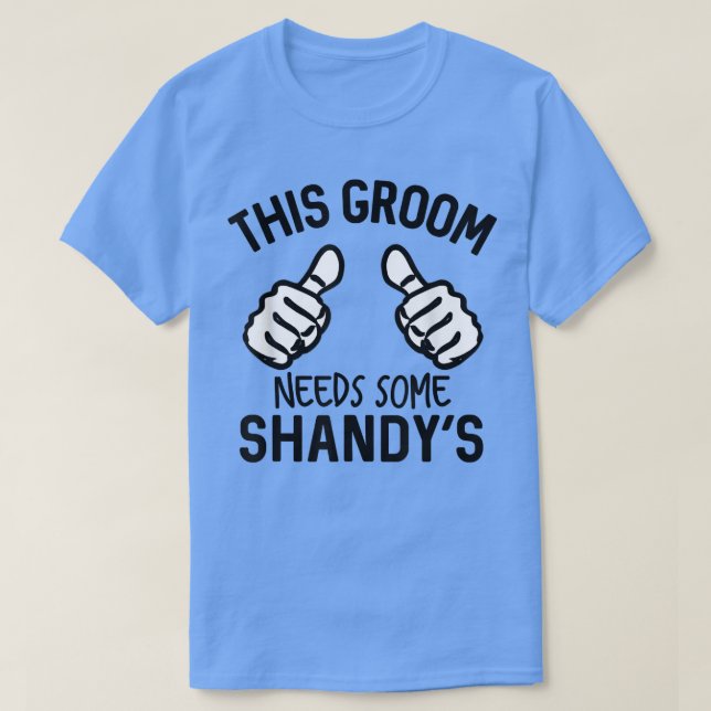 This Groom Needs Some Shandys Bachelor Party Summe T-Shirt (Design Front)
