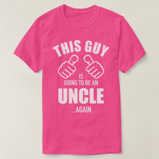 This guy going to be an uncle again pregnancy anno T-Shirt (Design Front)