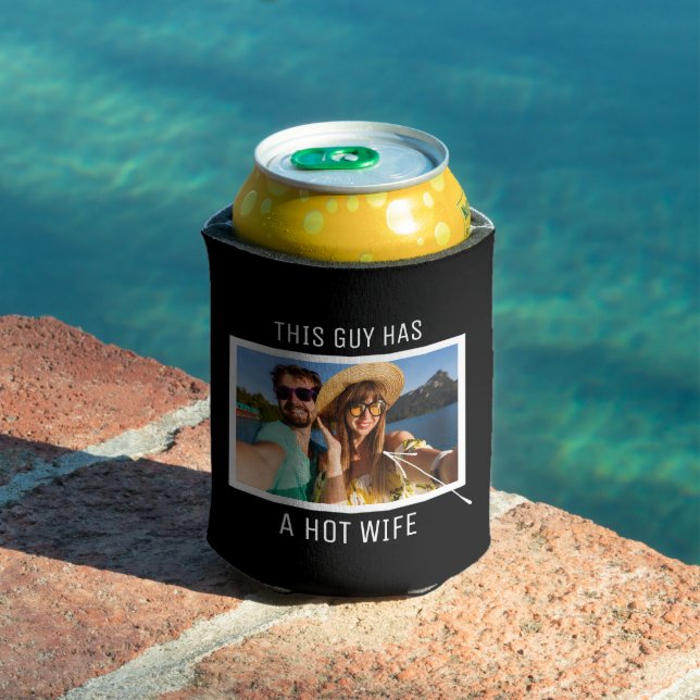 This Guy Has A Hot Wife | Husband Photo Can Cooler (In Situ Pool)