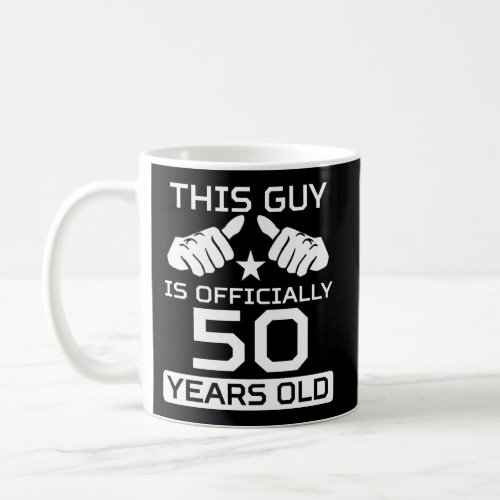 This Guy Is 50 50Th Coffee Mug