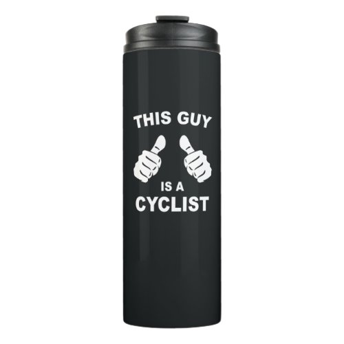 This Guy Is A Cyclist Thermal Tumbler