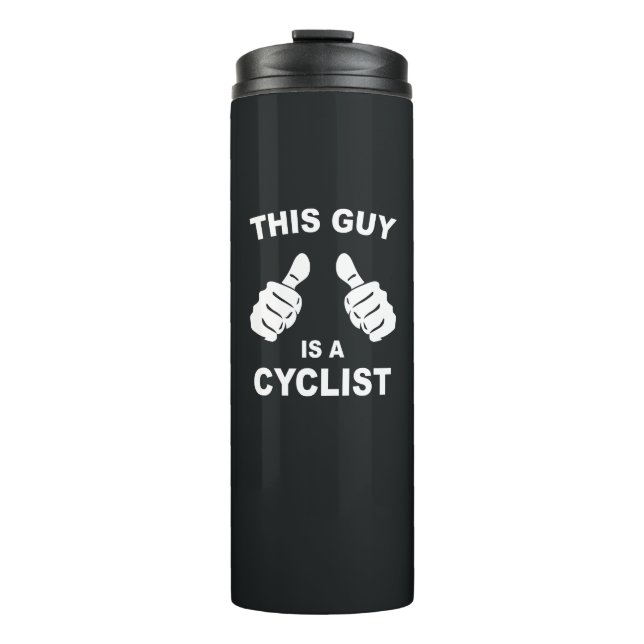 This Guy Is A Cyclist Thermal Tumbler (Front)