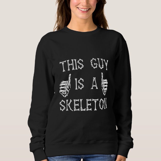 This Guy Is A Skeleton Halloween Costume Christmas Sweatshirt (Front)