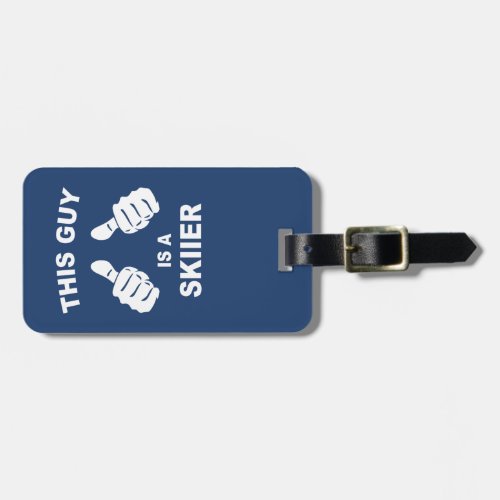 This Guy Is A Skiier Luggage Tag