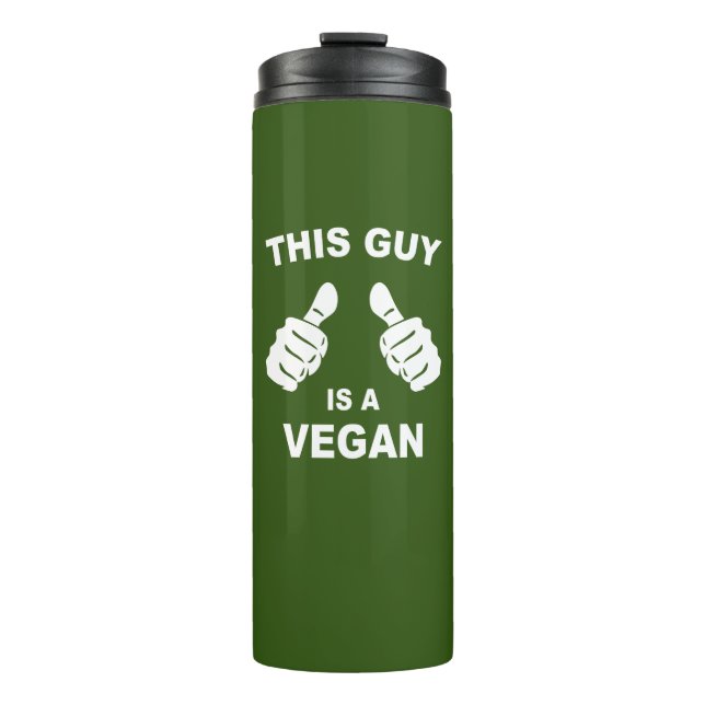 This Guy Is A Vegan Thermal Tumbler (Front)