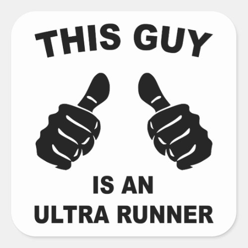 This Guy Is An Ultra Runner Square Sticker