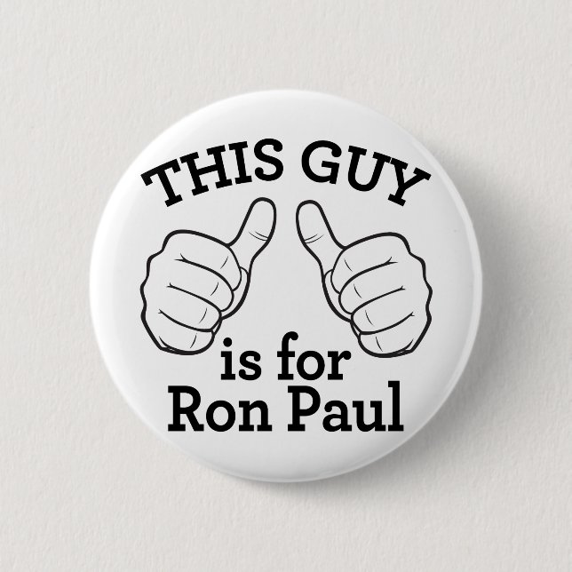 This Guy Is For Ron Paul Button (Front)
