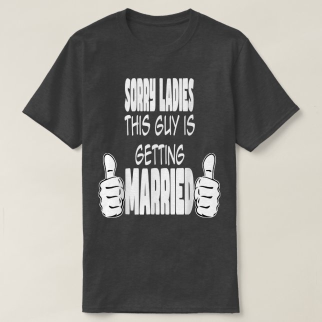 This Guy Is Getting Married Funny Joke Couple Rela T-Shirt (Design Front)