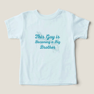 This Guy Is Going to Be a Big Brother Toddler T-shirt