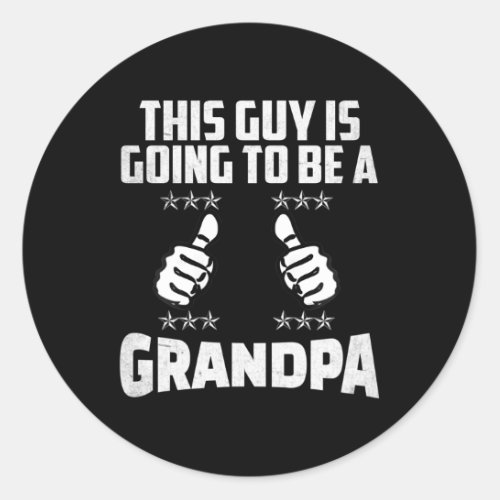 This Guy Is Going To Be A Grandpa Pregnancy Announ Classic Round Sticker