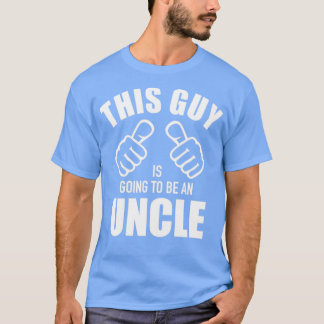This guy is going to be an uncle pregnancy announc T-Shirt