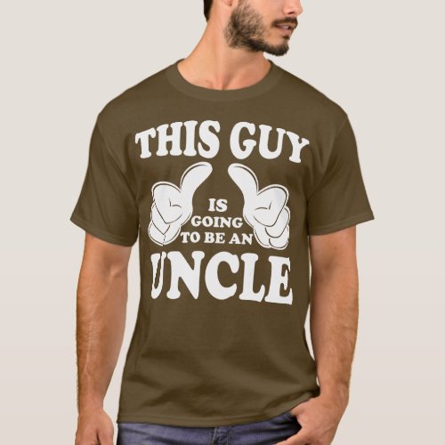 this guy is going to be an uncle T_Shirt