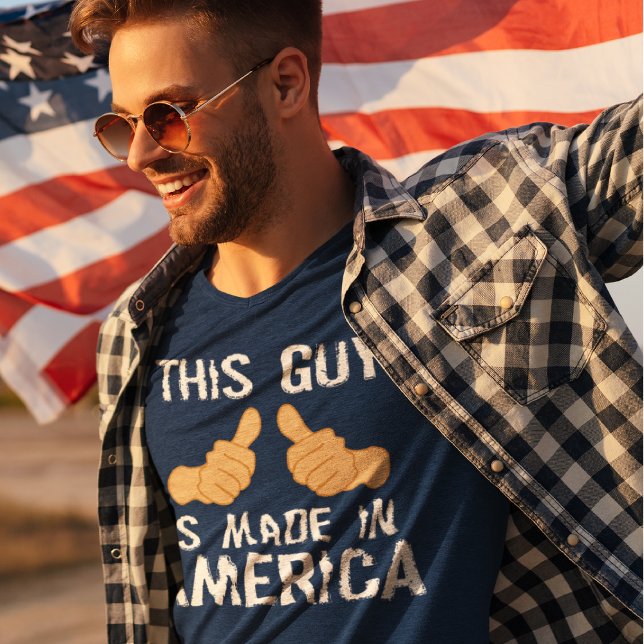 THIS GUY IS MADE IN AMERICA T-Shirt (Creator Uploaded)