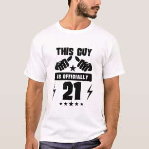 This Guy Is Officially 21 T-Shirt