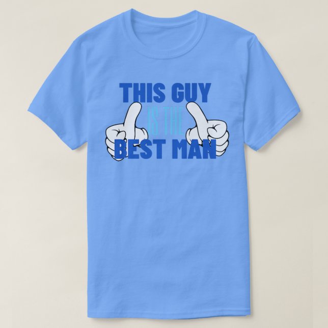 This Guy Is The Best Man Bachelor Party Groom Groo T-Shirt (Design Front)