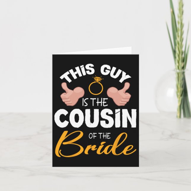 This Guy Is The Cousin Of The Bride Groom Wedding  Card (Front)