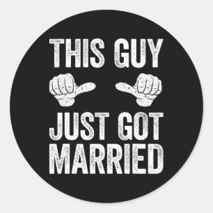 This Guy Just Got Married Groom Just Married Shirt Classic Round Sticker