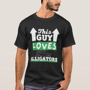 This Guy Loves Alligators T-Shirt