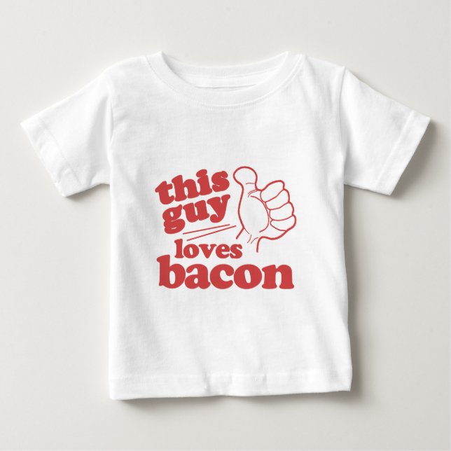 This Guy Loves Bacon Baby T-Shirt (Front)