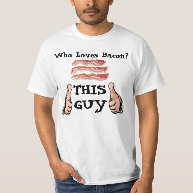 This Guy Loves Bacon Shirt (Front)