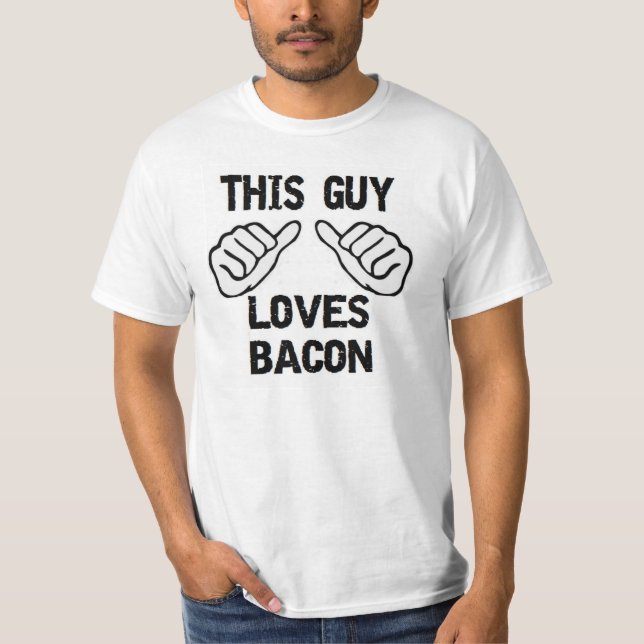 This Guy Loves Bacon T-Shirt (Front)