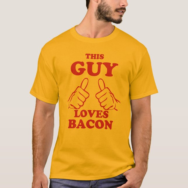 This Guy Loves Bacon T-Shirt (Front)