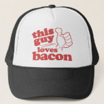 This Guy Loves Bacon Trucker Hat at Zazzle