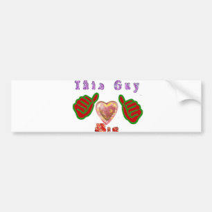 This Guy Loves Big Gift Art Print Bumper Sticker
