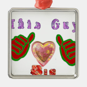 This Guy Loves Big Gift Art Print Metal Ornament