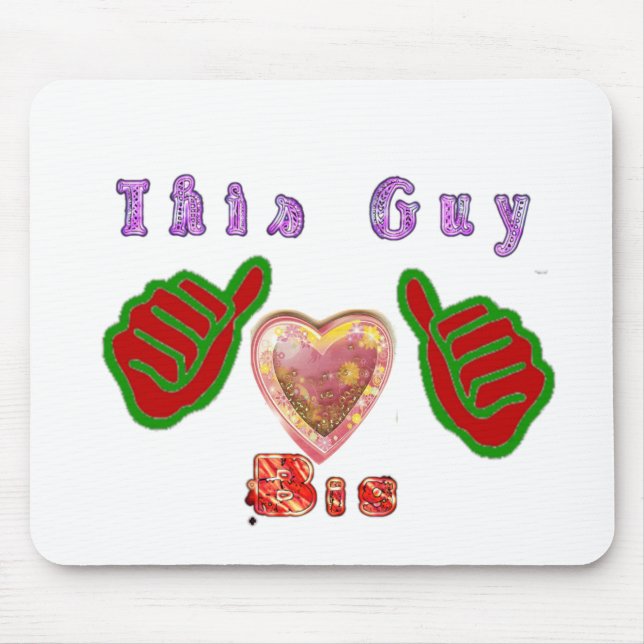 This Guy Loves Big Gift Art Print Mouse Pad (Front)