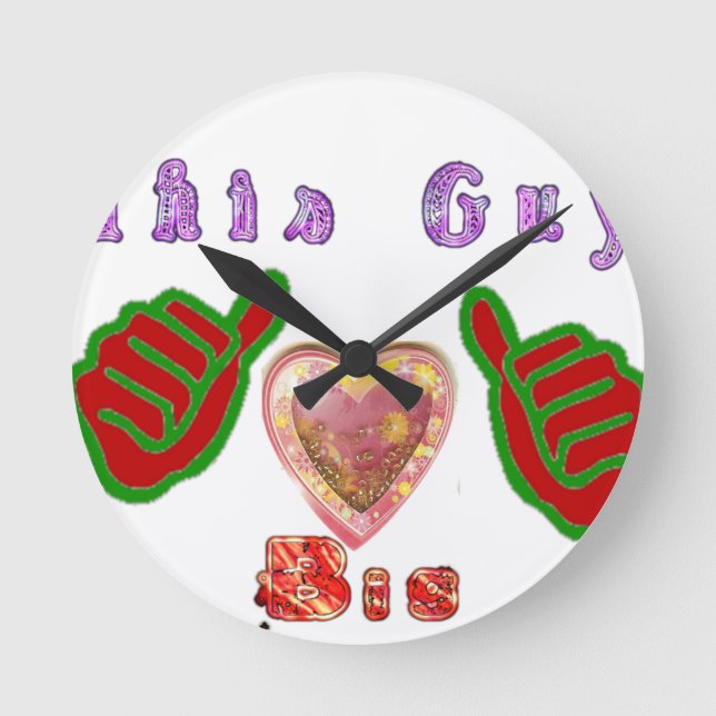 This Guy Loves Big Gift Art Print Round Clock (Front)