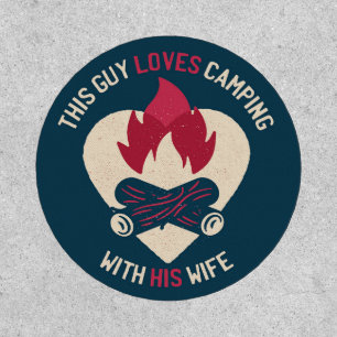 This Guy Loves Camping With His Wife Patch