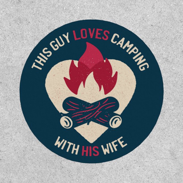 This Guy Loves Camping With His Wife Patch (Front)