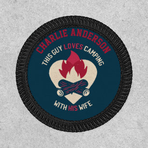 This Guy Loves Camping With His Wife Patch