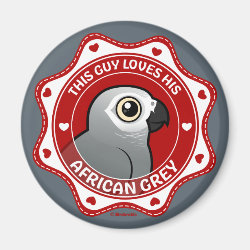 This Guy Loves His African Grey Round Magnet