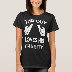 This guy loves his CHARITY valentine heart belong T-Shirt