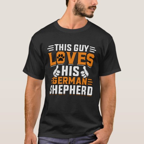 This Guy loves his German Shepherd Dog  Saying  T_Shirt