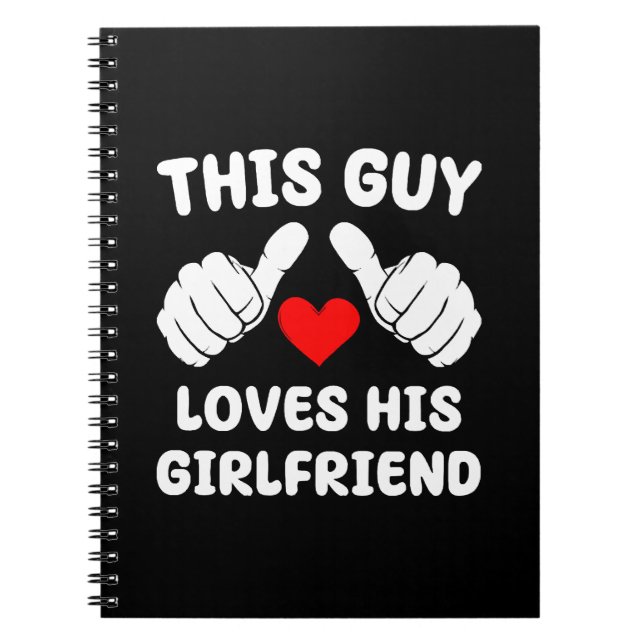 This Guy Loves His Girlfriend Notebook (Front)