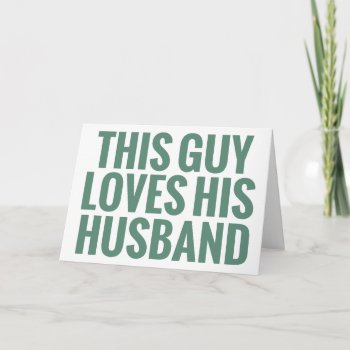 This Guy Loves His Husband Card by WildeWear at Zazzle