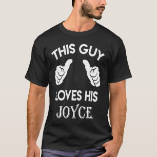 This guy loves his JOYCE valentine Anniversary 02 T-Shirt