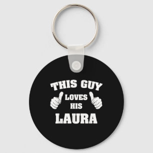 This Guy Loves His Laura T Shirt Keychain