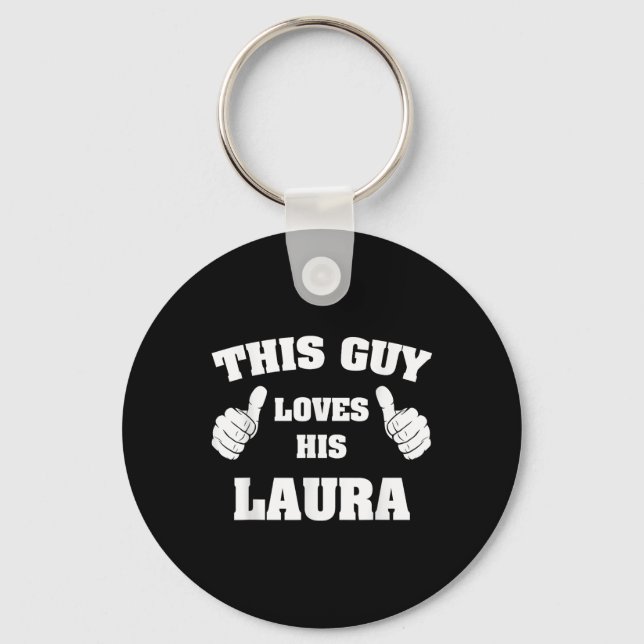 This Guy Loves His Laura T Shirt  Keychain (Front)